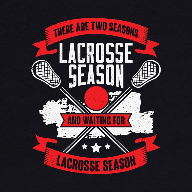 Funny Lacrosse Season Player Gift by Dolde08